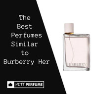 The Best Perfumes Similar to Burberry Her