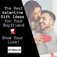 The Best Valentine Gift Ideas for Your Boyfriend - Show Your Love!