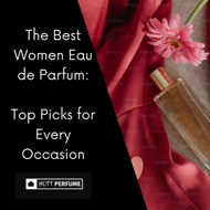 The Best Women Eau de Parfum: Top Picks for Every Occasion