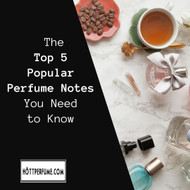 ​ The Top 5 Popular Perfume Notes You Need to Know