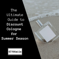 Discount Cologne for Summer - The Ultimate Guide