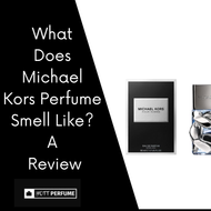 What Does Michael Kors Perfume Smell Like? A Review What Does Michael Kors Perfume Smell Like? A Review