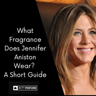 What Fragrance Does Jennifer Aniston Wear? A Short Guide