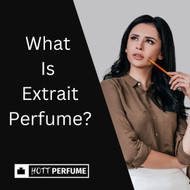 What Is Extrait Perfume?