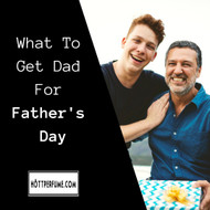 What To Get Dad For Father's Day