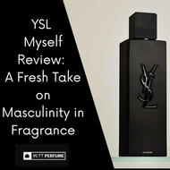 YSL Myself Review: A Fresh Take on Masculinity in Fragrance