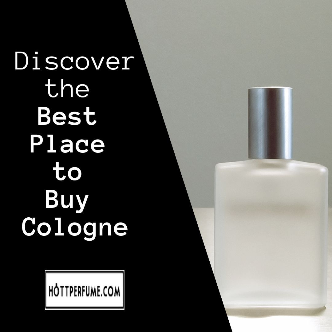Discover the Best Place to Buy Cologne