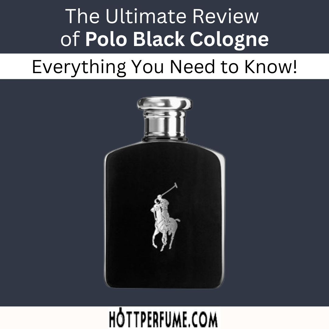 The Ultimate Review of Polo Black Cologne Everything You Need to Know