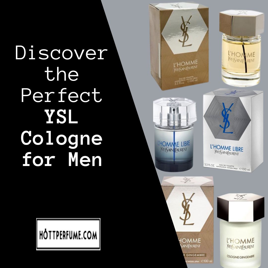 Discover the Perfect YSL Cologne for Men