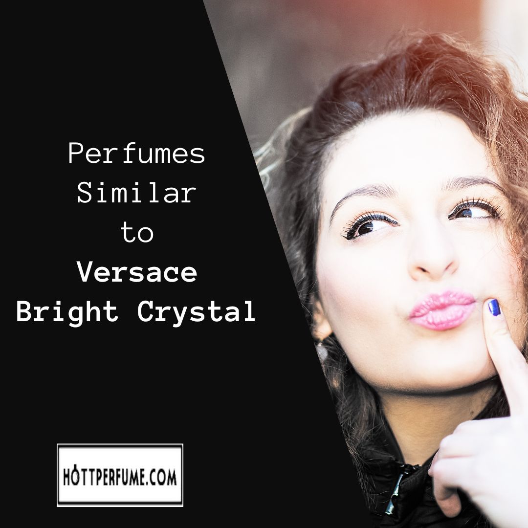 Perfumes Similar to Versace Bright Crystal - HottPerfume.com