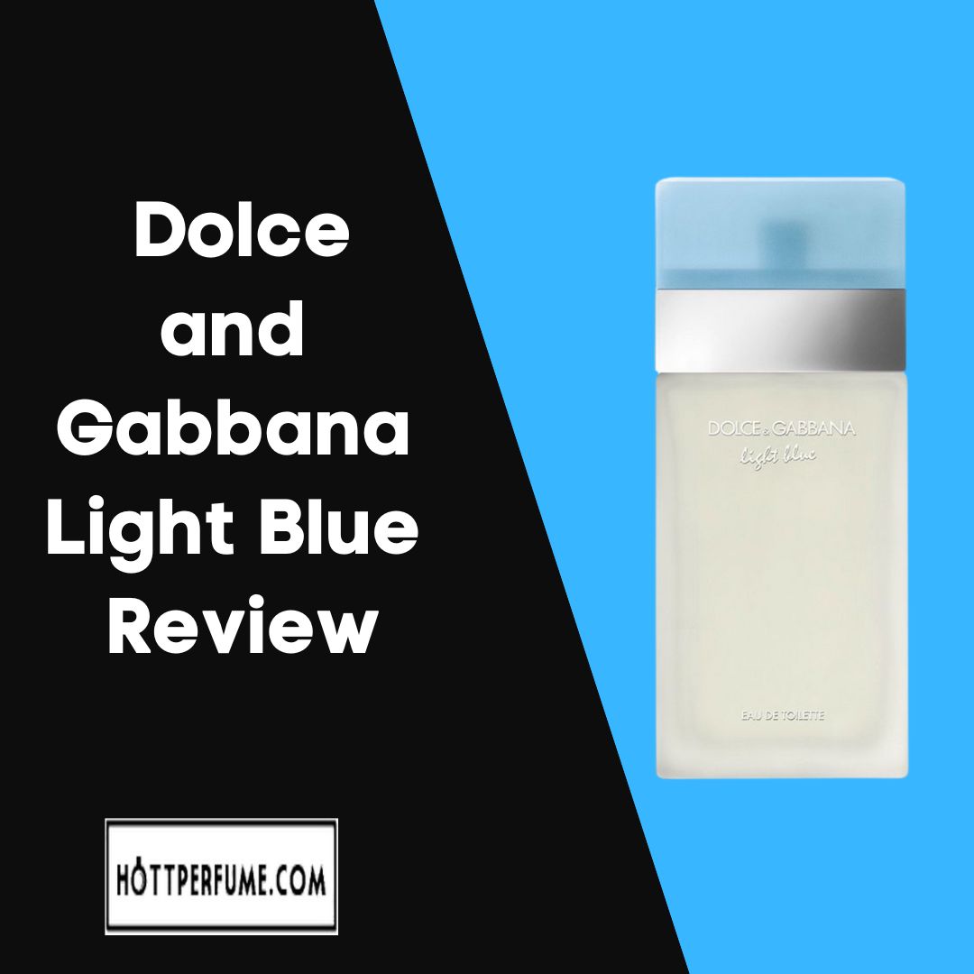 Dolce and Gabbana Light Blue Review