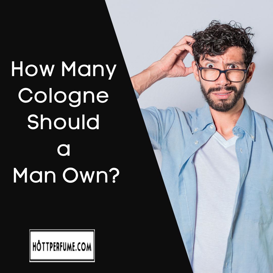 How Many Cologne Should a Man Own?