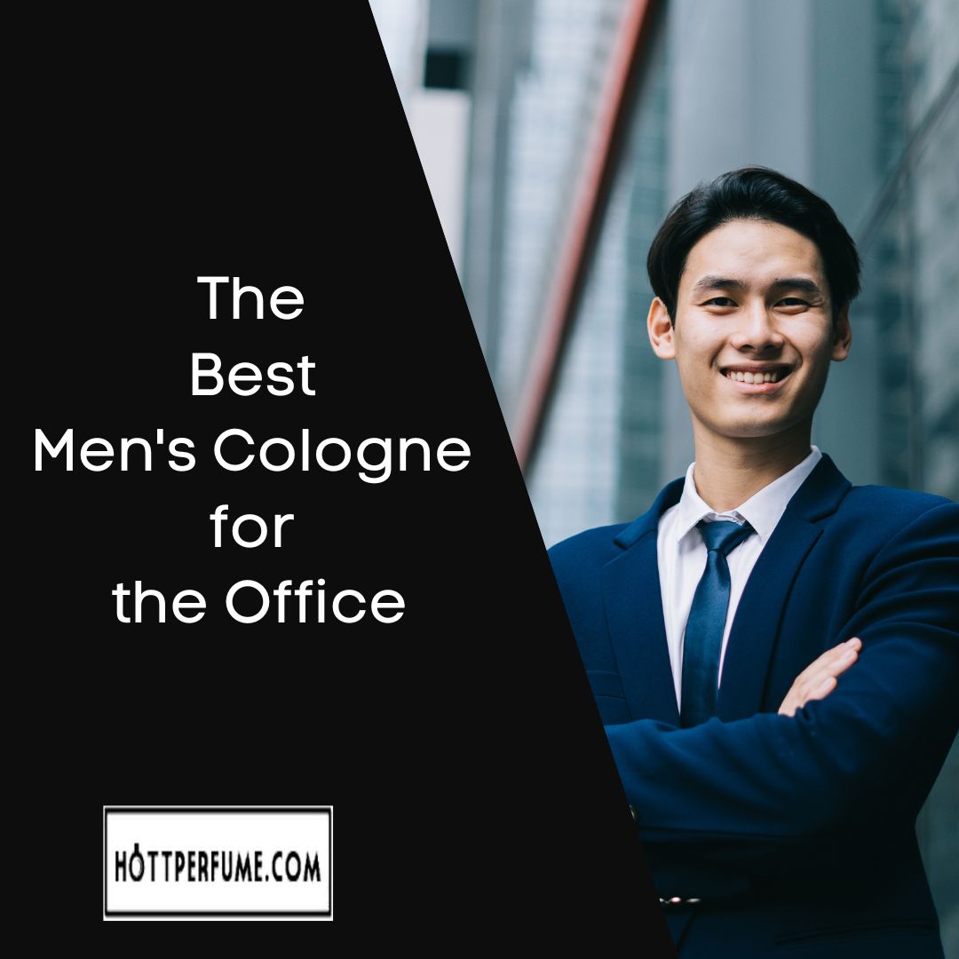 the-best-men-s-cologne-for-the-office-hottperfume