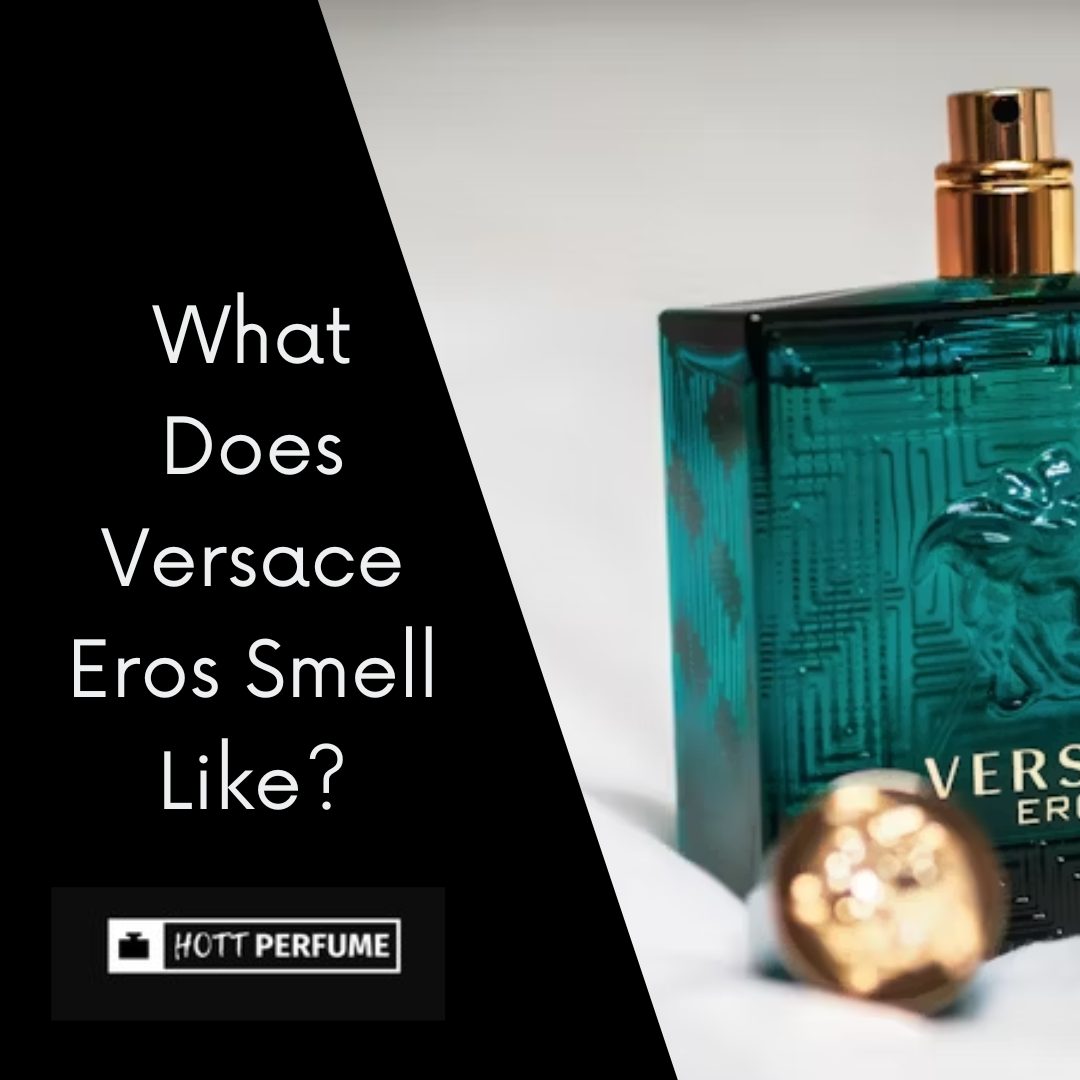 What Does Versace Eros Smell Like?