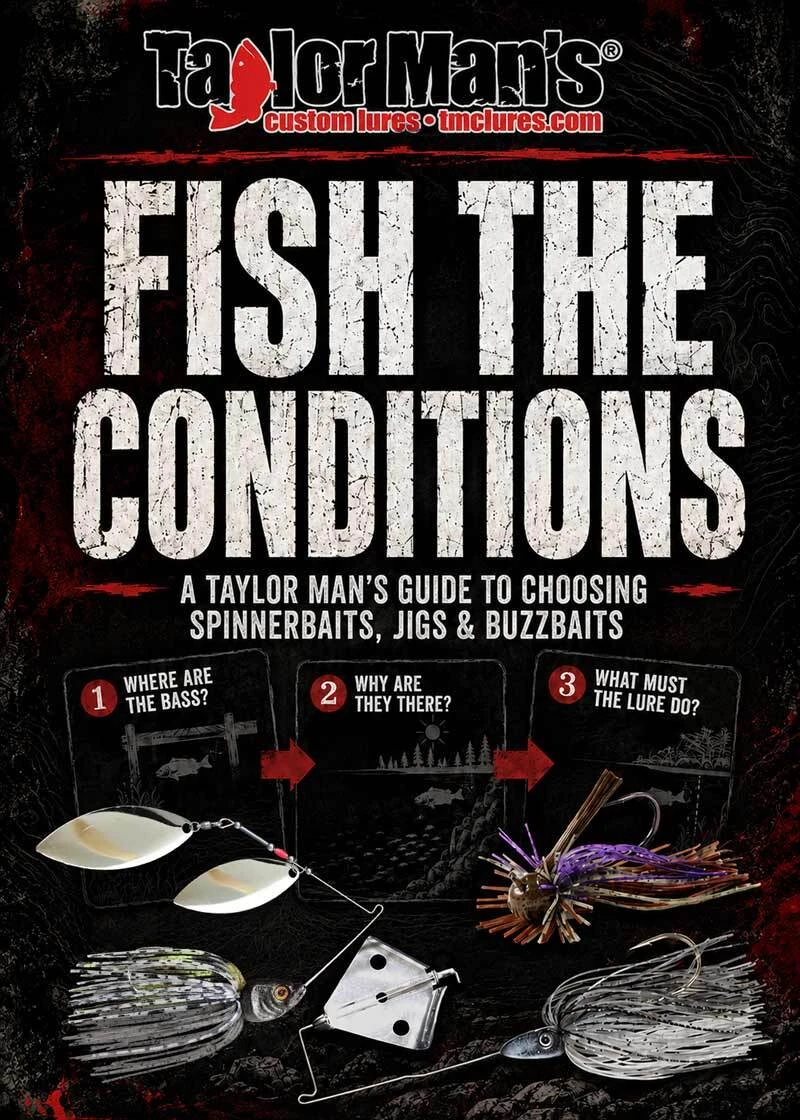 Fish the Conditions - A Taylor Man's Guide to Choosing Spinnerbaits, Jigs and Buzzbaits
