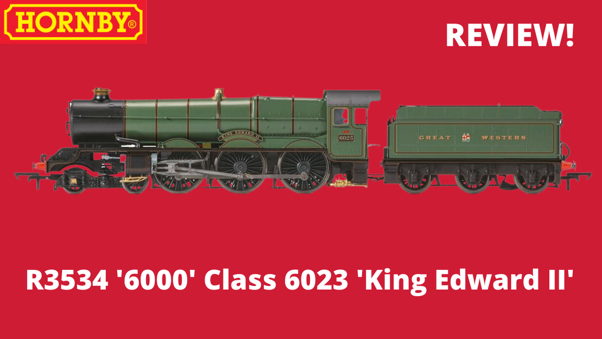 King Class 4-6-0 6023 King Edward II Hornby Locomotive Review