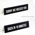 2 Sided Tent Signs, Sorry We Missed You and Be Back in 10 Minutes signs