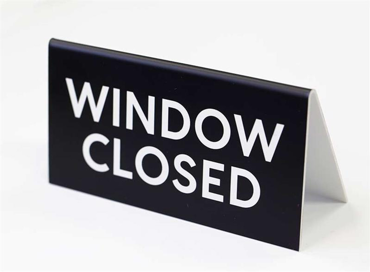 Window Closed Tent Counter Sign