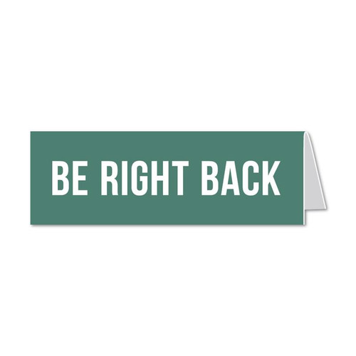 Table Sign - Be Right Back