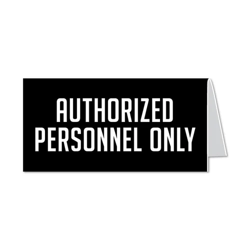 Authorized Personnel Only Signs - Tent style Signs for desk or counter.