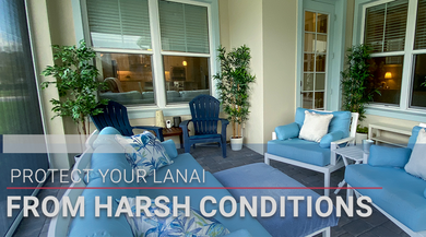 How to Protect Your Lanai from Salt Air and Harsh Weather Conditions