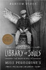 Library of Souls: The Third Novel of Miss Peregrine's Home for Peculiar Children by Ransom Riggs