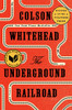 The Underground Railroad by Colson Whitehead