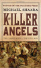 The Killer Angels: A Novel of the Civil War by Michael Shaara