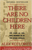 There Are No Children Here: The Story of Two Boys Growing Up in the Other America by alex Kotlowitz