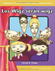 Los wigz serán wigz (Wigz Will Be Wigz) by Christi E Parker