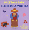 El Bebe de la Mochila/Backpack Baby by Miriam Cohen 