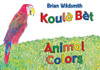 Koule Bet/Animal Colors (Haitian Creole) by Brian Wildsmith