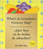 Que Hay el la Bolsa de Abuelita?/What's in Grandma's Grocery Bag? by Hiu-Mei Pan 