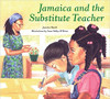 Jamaica and the Substitute Teacher by Juanita Havill