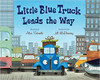 Little Blue Truck Leads the Way by Alice Schertle