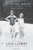 Looking Back: A Book of Memories by Lois Lowry