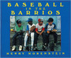 Baseball in the Barrios by Henry Horenstein