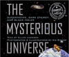The Mysterious Universe: Supernovae, Dark Energy, and Black Holes by Ellen Jackson