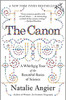 The Canon: A Whirligig Tour of the Beautiful Basics of Science by Natalie Angier