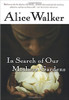 In Search of Our Mothers' Gardens: Womanist Prose by Alice Walker