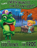 Frankly, I Never Wanted to Kiss Anybody!: The Story of the Princess and the Frog Prince as Told by the Frog by Nancy Loewen