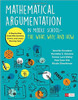 Mathematical Argumentation in Middle School--The What, Why, and How: A Step-by-Step Guide with Activities, Games, and Lesson Planning Tools by Jennifer Knudsen