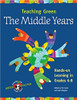 Teaching Green, the Middle Years: Hands-On Learning in Grades 6-8 by Tim Grant
