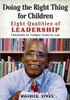 Doing the Right Thing for Children: Eight Qualities of Leadership by Maurice Sykes