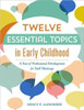 Twelve Essential Topics in Early Childhood: A Year of Professional Development Staff Meetings by Nancy P Alexander