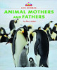 Animal Mothers and Fathers by Mary Lindeen