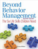 Beyond Behavior Management: The Six Life Skills Children Need by Jenna Blimes