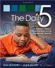 The Daily 5: Fostering Literacy in the Elementary Grades by Gail Boushey