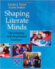 Shaping Literate Minds: Developing Self-Regulated Learners by Linda J Dorn