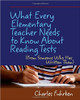 What Every Elementary Teacher Needs to Know about Reading Tests: From Someone Who Has Written Them by Charles Fuhrken